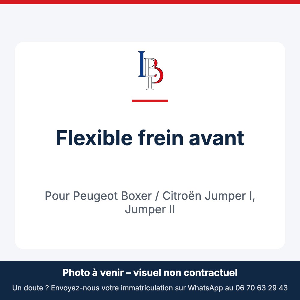 Flexible frein avant pour Peugeot Boxer / Citroën Jumper I, Jumper II