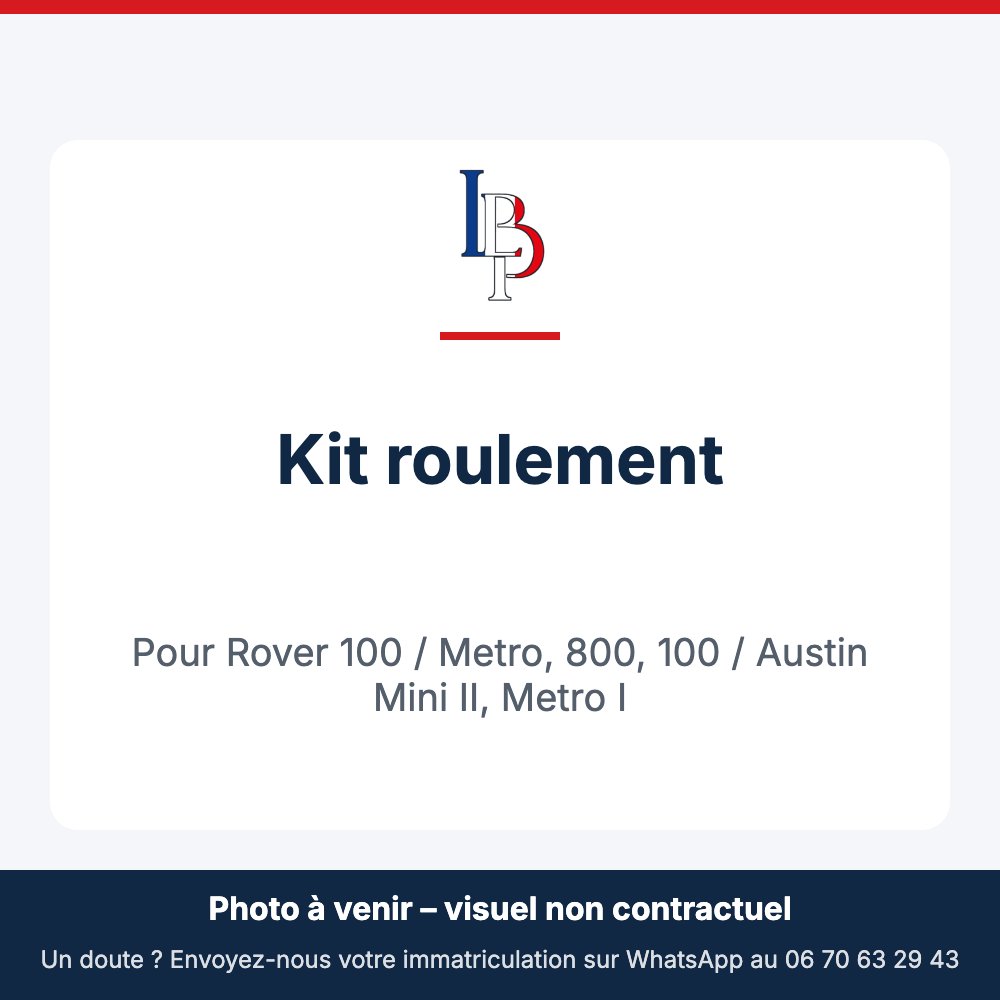 Kit roulement pour Rover 100 / Metro, 800, 100 / Austin Mini II, Metro I