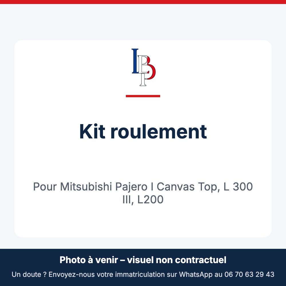 Kit roulement pour Mitsubishi Pajero I Canvas Top, L 300 III, L200