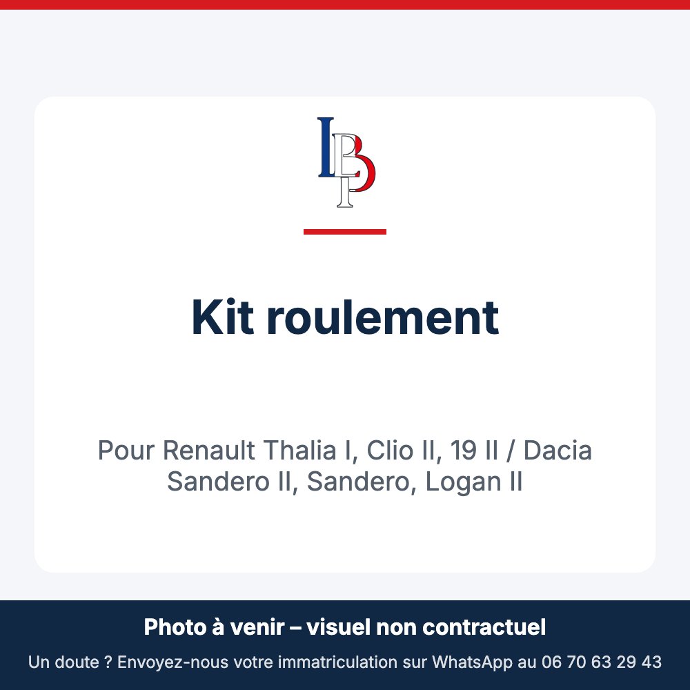 Kit roulement pour Renault Thalia I, Clio II, 19 II / Dacia Sandero II, Sandero, Logan II