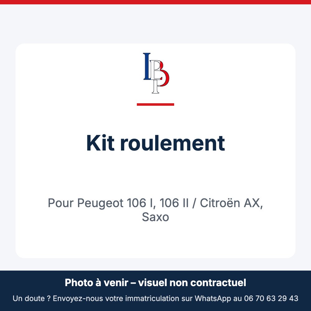 Kit roulement pour Peugeot 106 I, 106 II / Citroën AX, Saxo