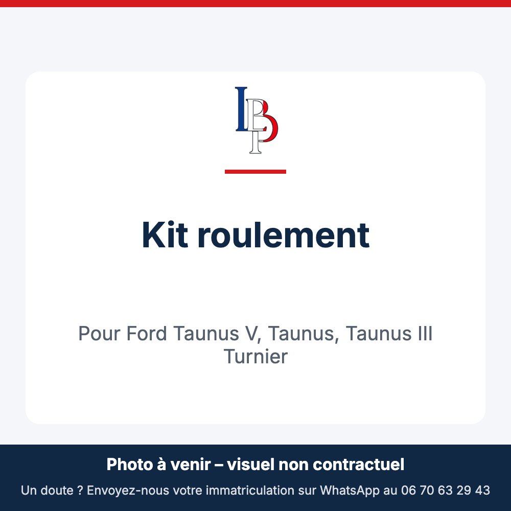 Kit roulement pour Ford Taunus V, Taunus, Taunus III Turnier