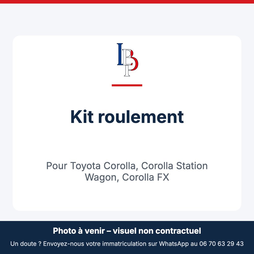 Kit roulement pour Toyota Corolla, Corolla Station Wagon, Corolla FX
