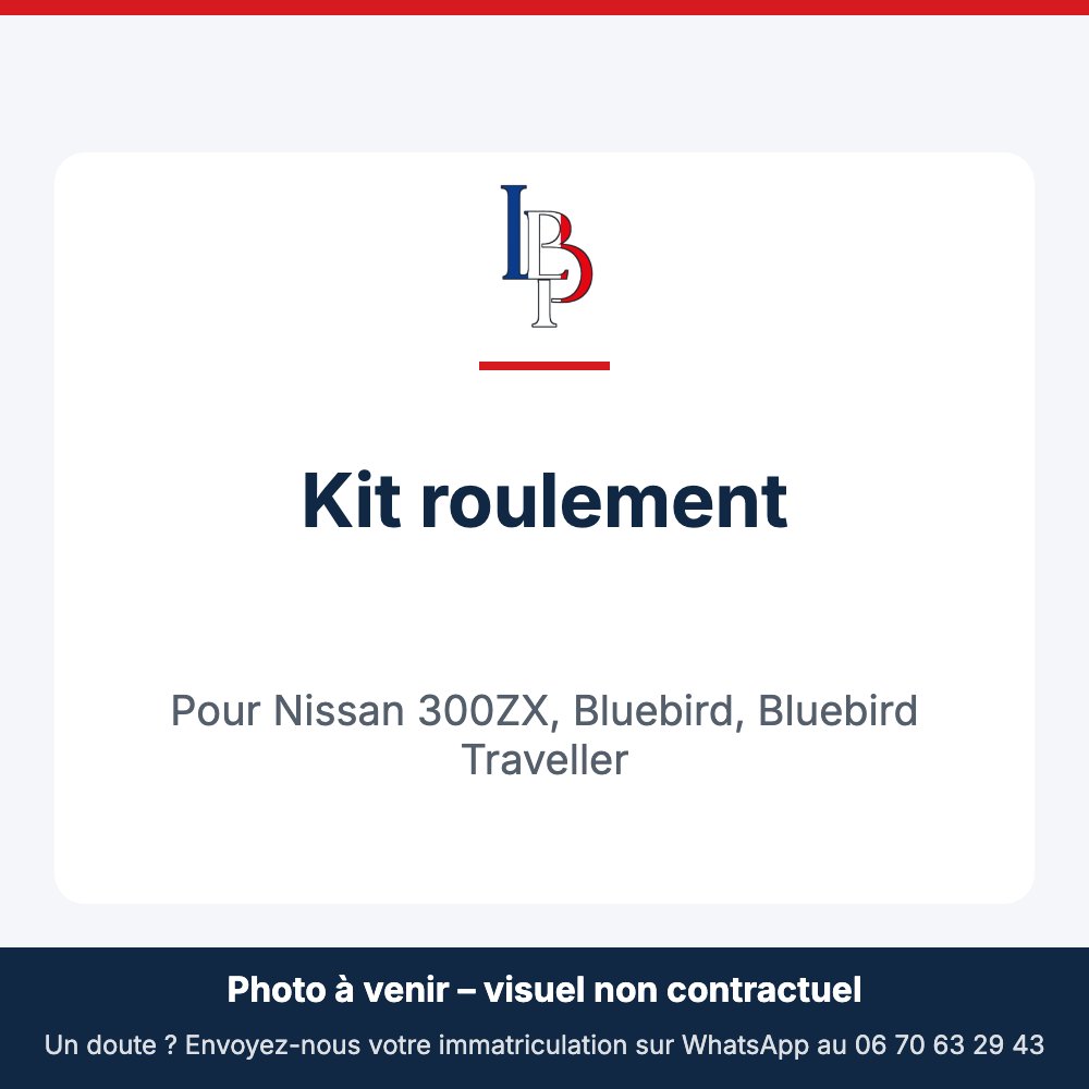 Kit roulement pour Nissan 300ZX, Bluebird, Bluebird Traveller