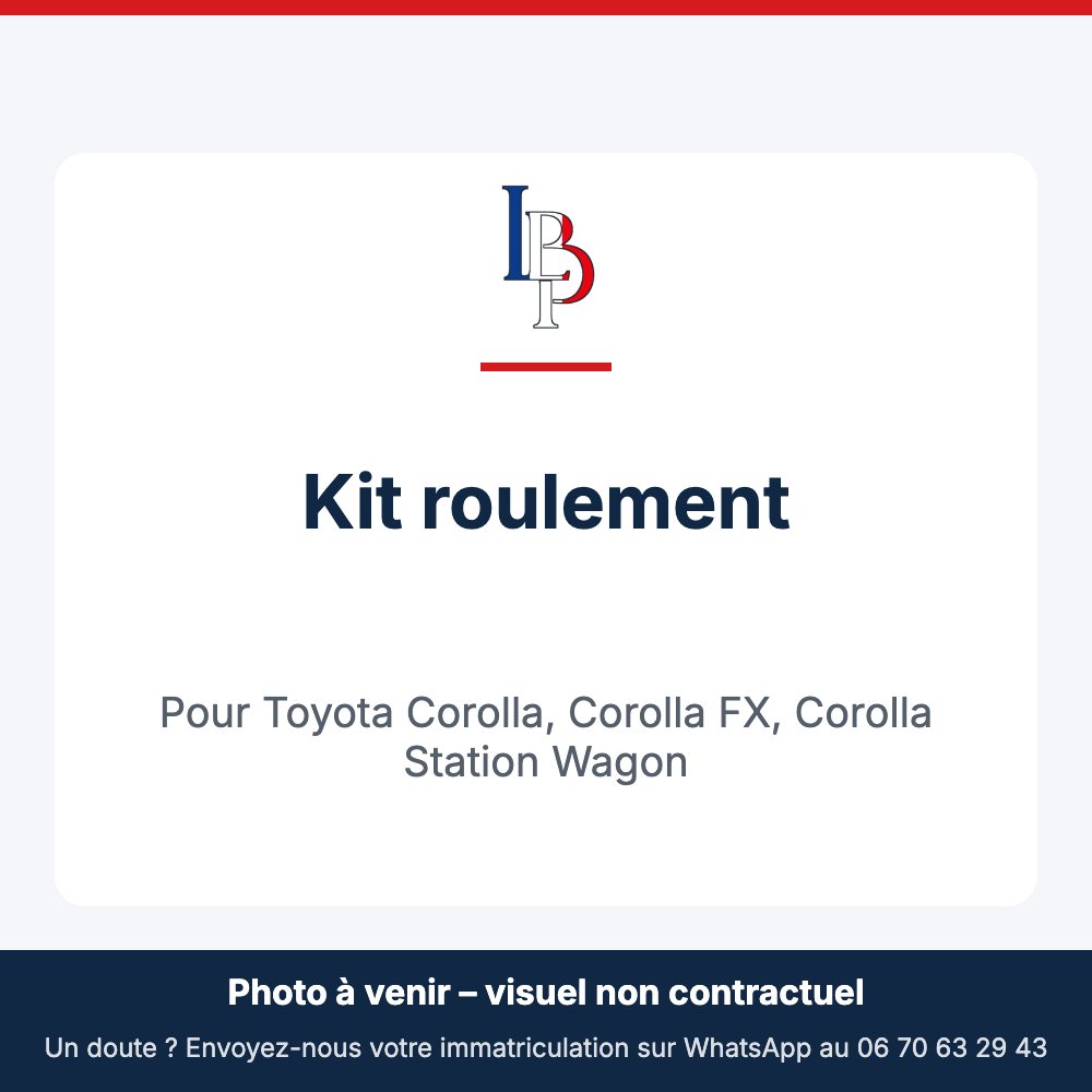 Kit roulement pour Toyota Corolla, Corolla FX, Corolla Station Wagon