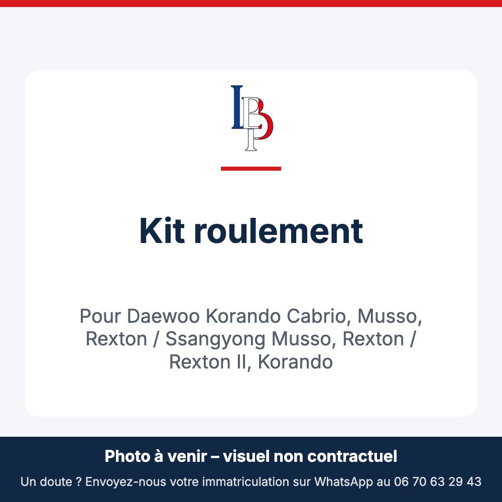 Kit roulement pour Daewoo Korando Cabrio, Musso, Rexton / Ssangyong Musso, Rexton / Rexton II, Korando