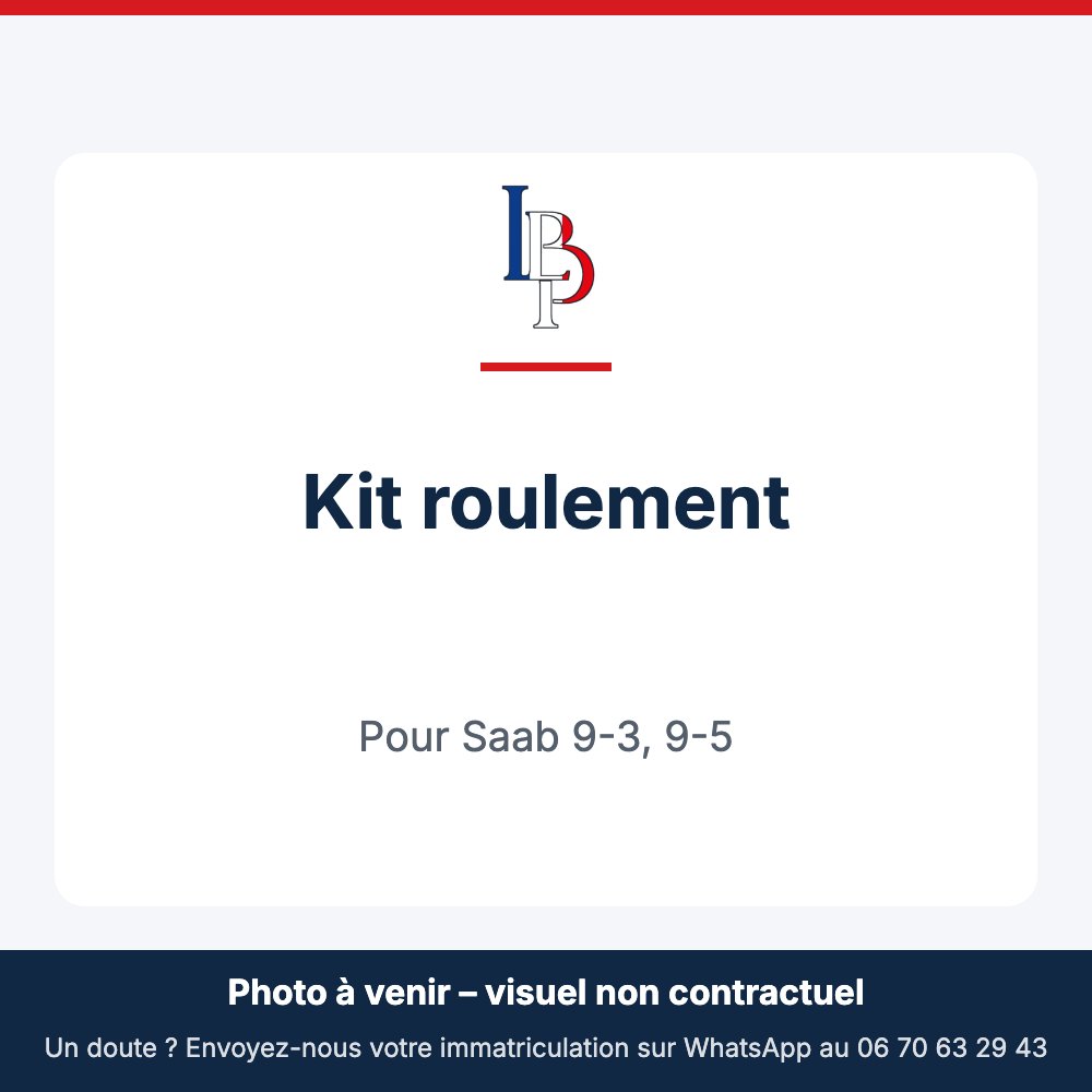 Kit roulement pour Saab 9-3, 9-5