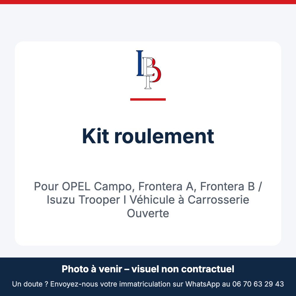 Kit roulement pour OPEL Campo, Frontera A, Frontera B / Isuzu Trooper I Véhicule à Carrosserie Ouverte