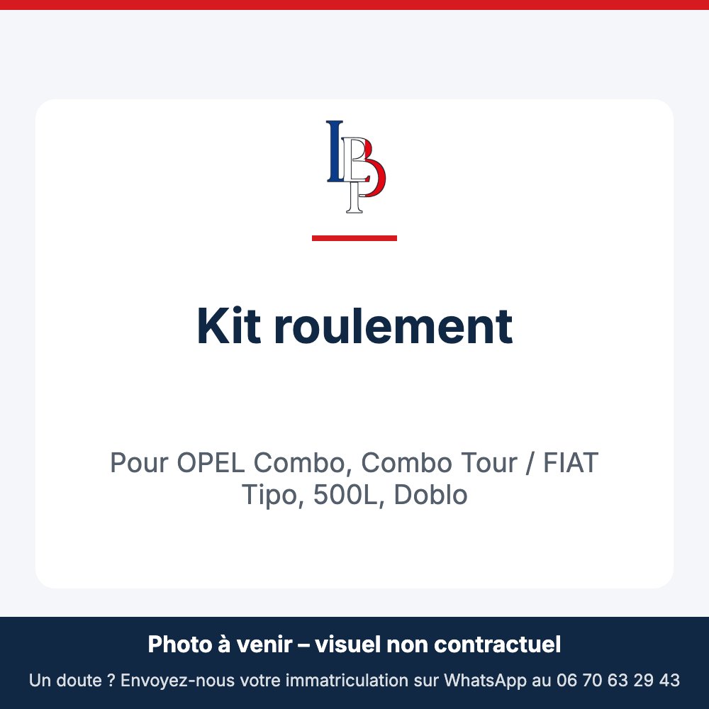 Kit roulement pour OPEL Combo, Combo Tour / FIAT Tipo, 500L, Doblo