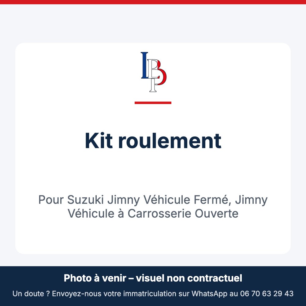 Kit roulement pour Suzuki Jimny Véhicule Fermé, Jimny Véhicule à Carrosserie Ouverte