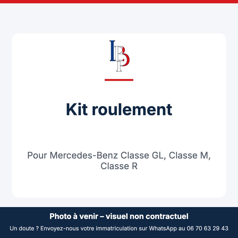 Kit roulement pour Mercedes-Benz Classe GL, Classe M, Classe R