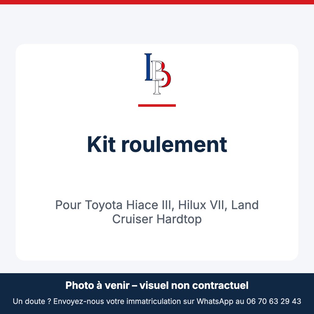 Kit roulement pour Toyota Hiace III, Hilux VII, Land Cruiser Hardtop