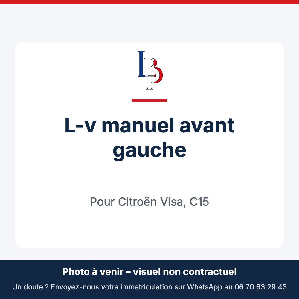 L-v manuel avant gauche pour Citroën Visa, C15
