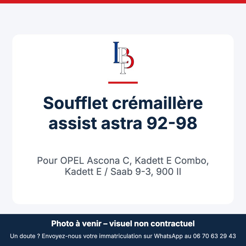 Soufflet crémaillère assist astra 92-98 pour OPEL Ascona C, Kadett E Combo, Kadett E / Saab 9-3, 900 II