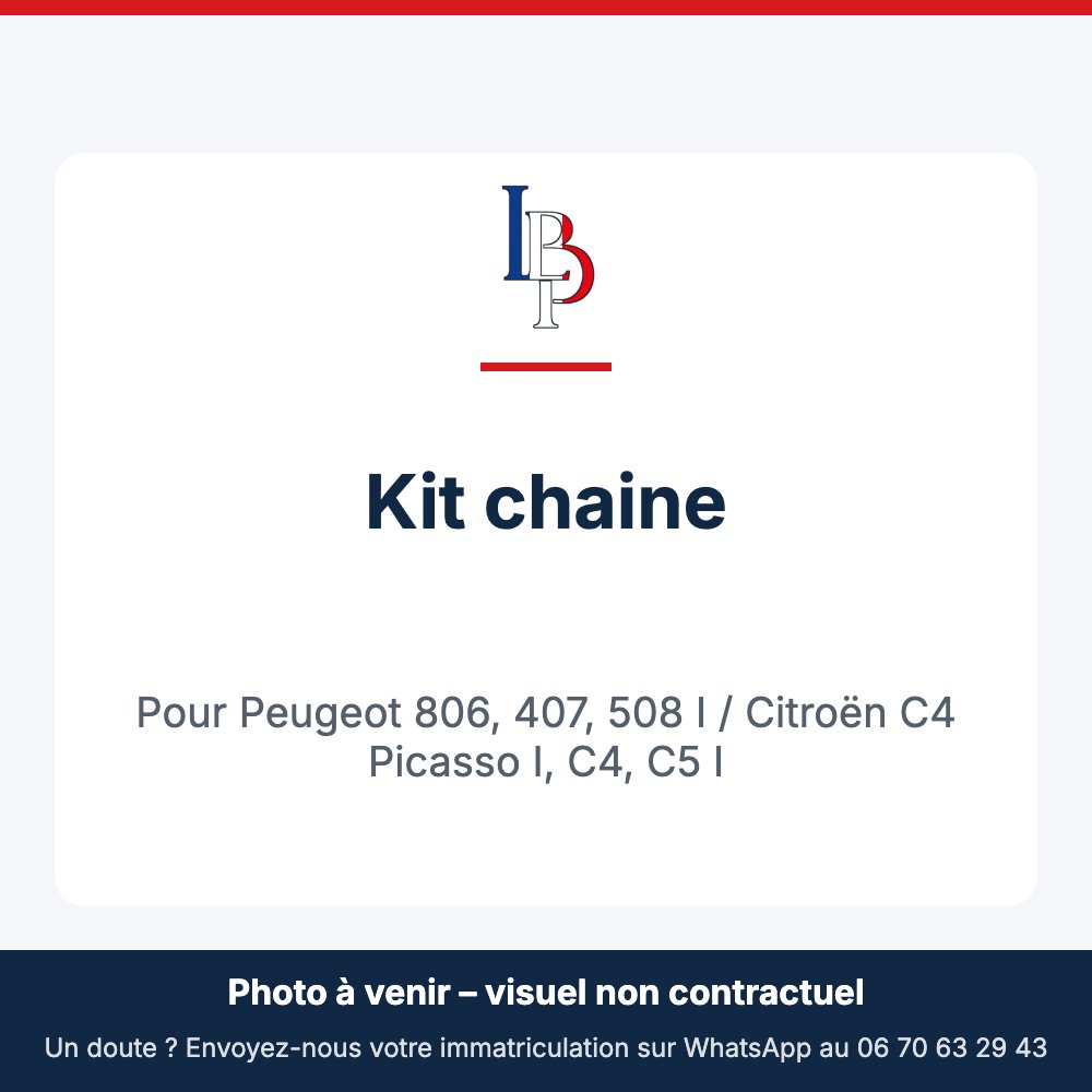 Kit chaine pour Peugeot 806, 407, 508 I / Citroën C4 Picasso I, C4, C5 I