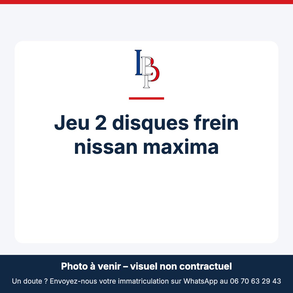Jeu 2 disques frein nissan maxima
