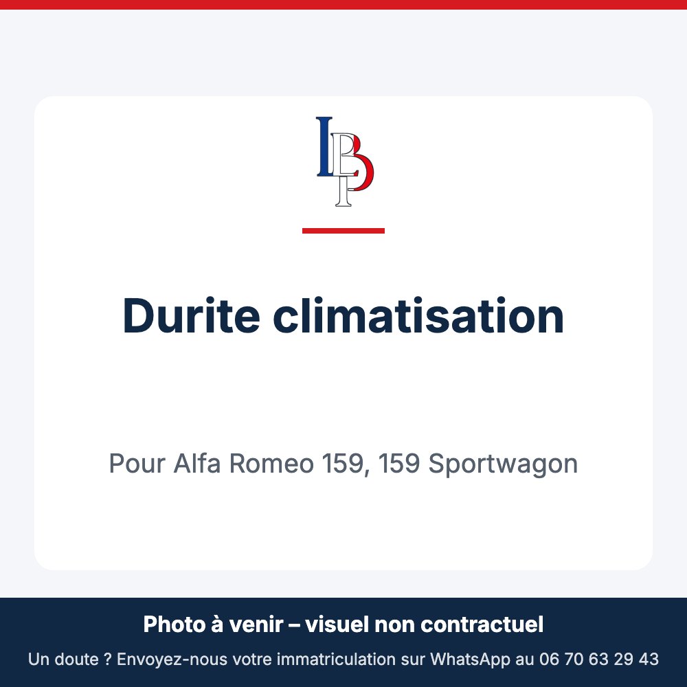 Durite climatisation pour Alfa Romeo 159, 159 Sportwagon
