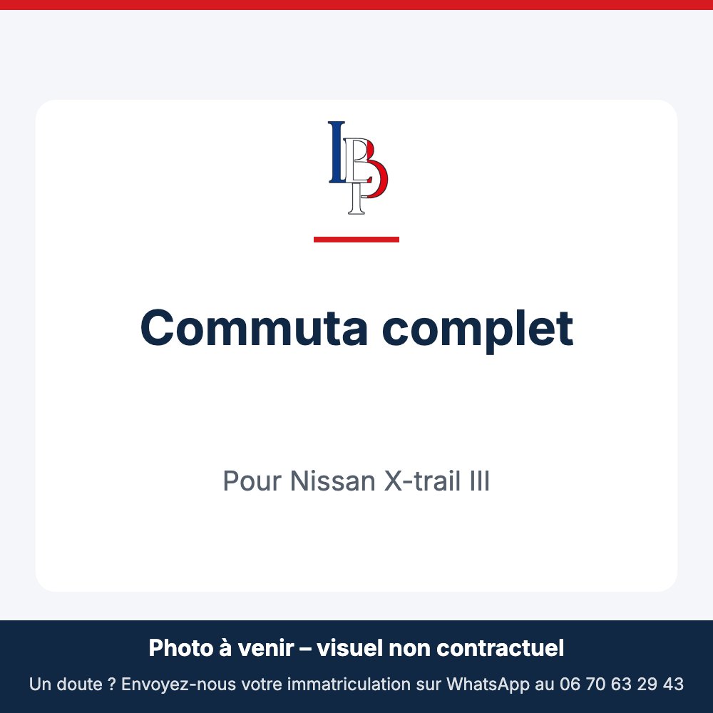 Commuta complet pour Nissan X-trail III