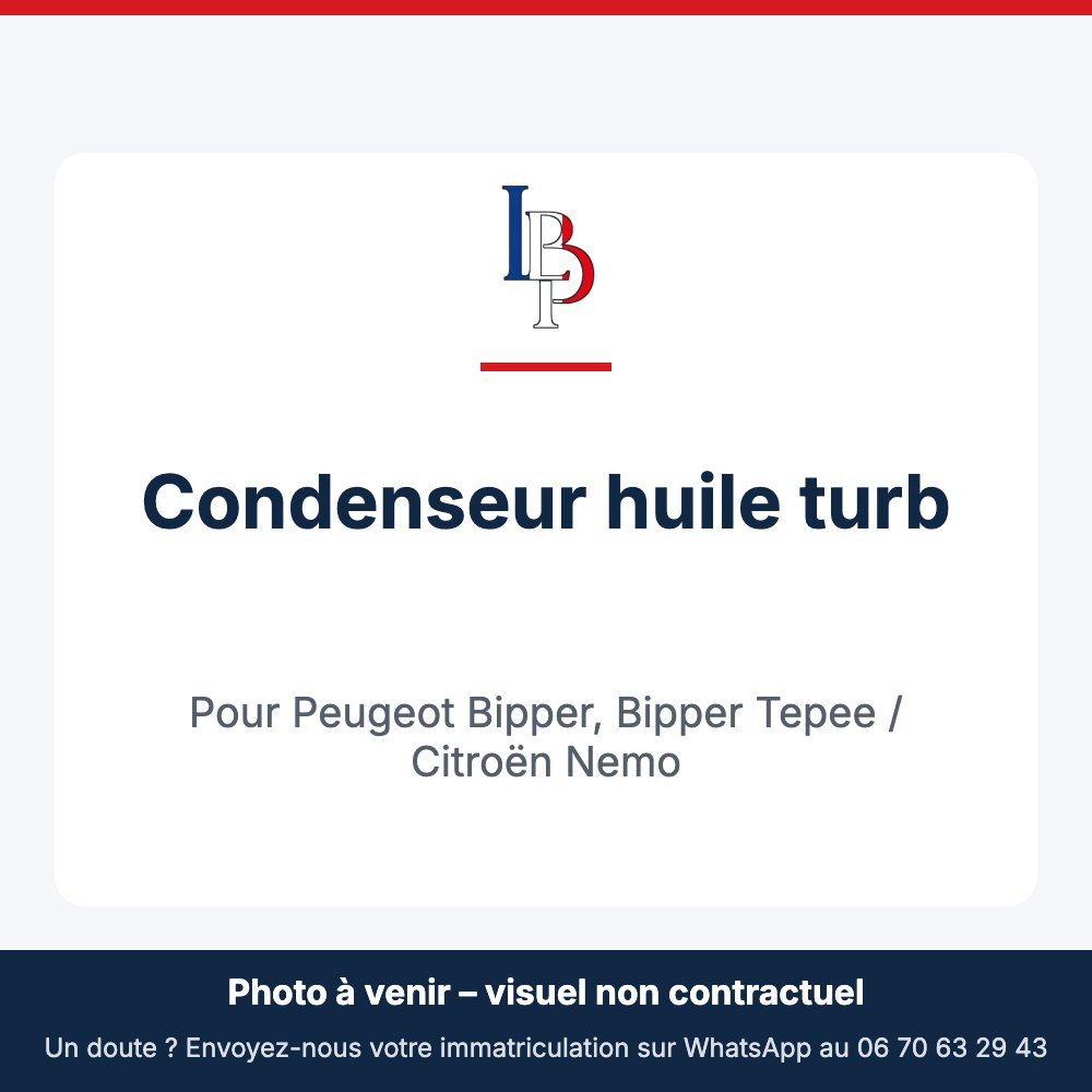 Condenseur huile turb pour Peugeot Bipper, Bipper Tepee / Citroën Nemo
