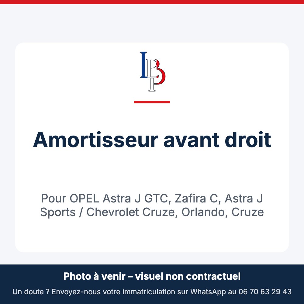 Amortisseur avant droit pour OPEL Astra J GTC, Zafira C, Astra J Sports / Chevrolet Cruze, Orlando, Cruze