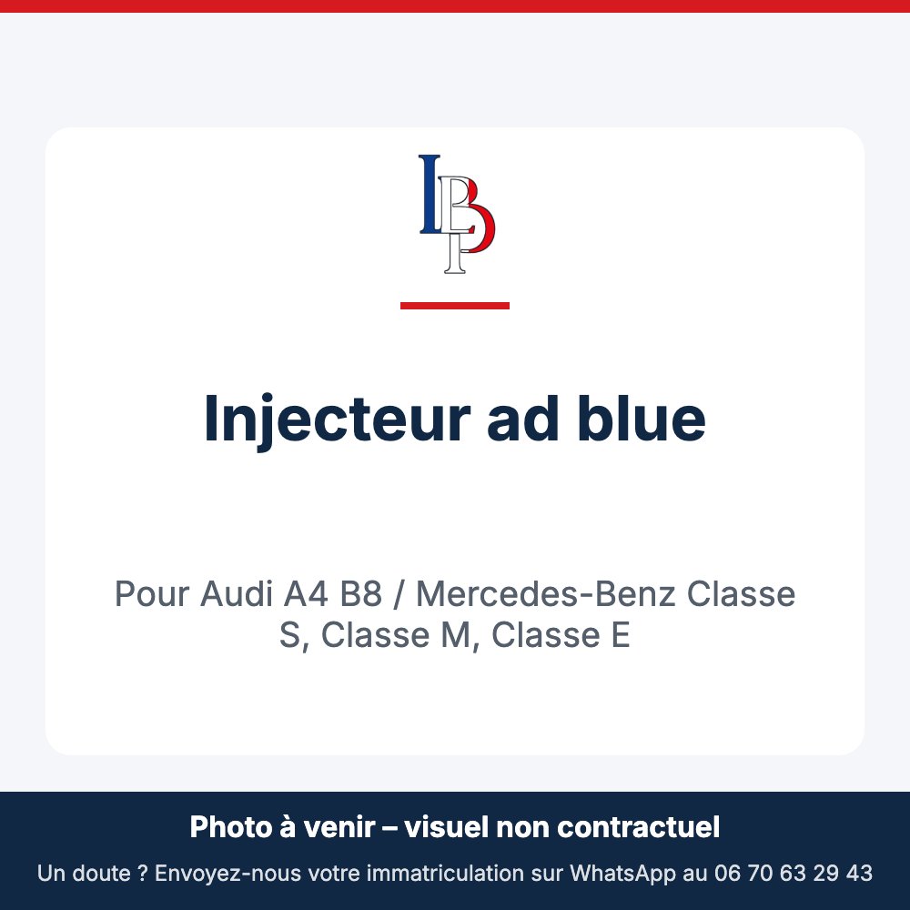 Injecteur ad blue pour Audi A4 B8 / Mercedes-Benz Classe S, Classe M, Classe E