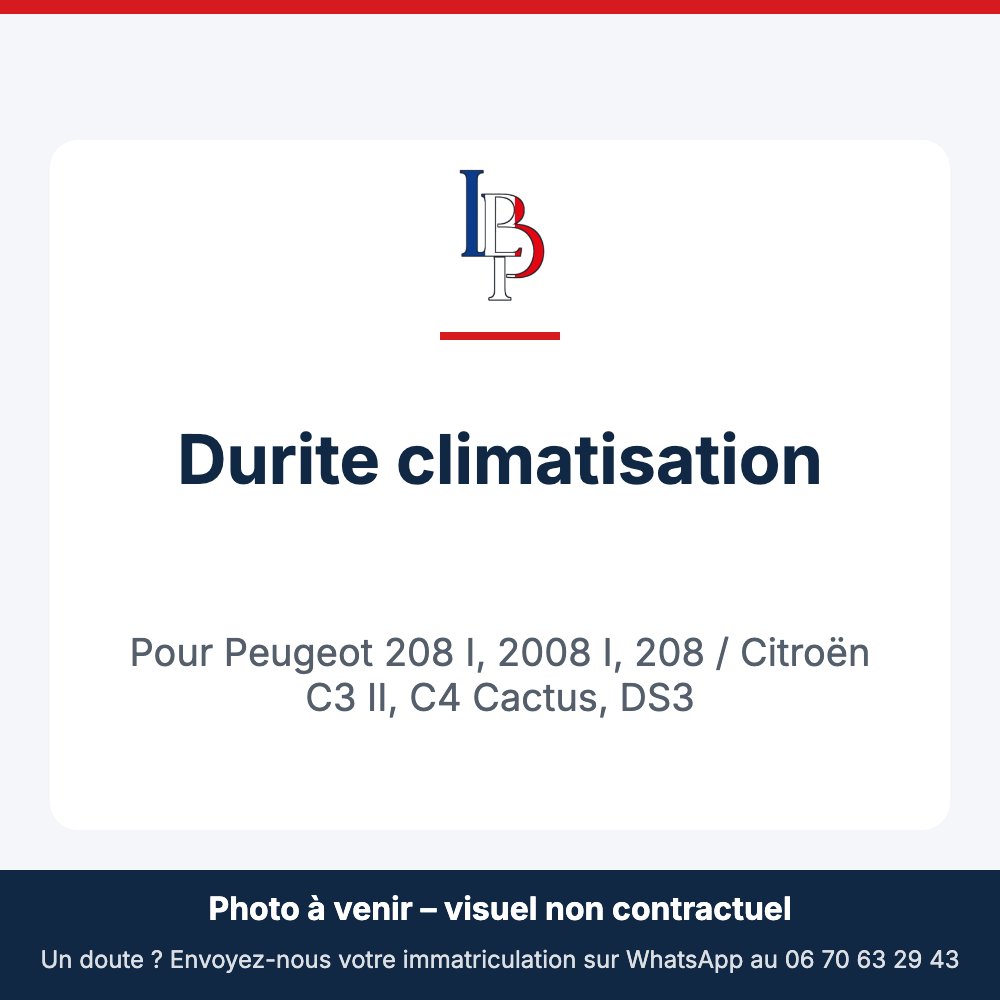 Durite climatisation pour Peugeot 208 I, 2008 I, 208 / Citroën C3 II, C4 Cactus, DS3