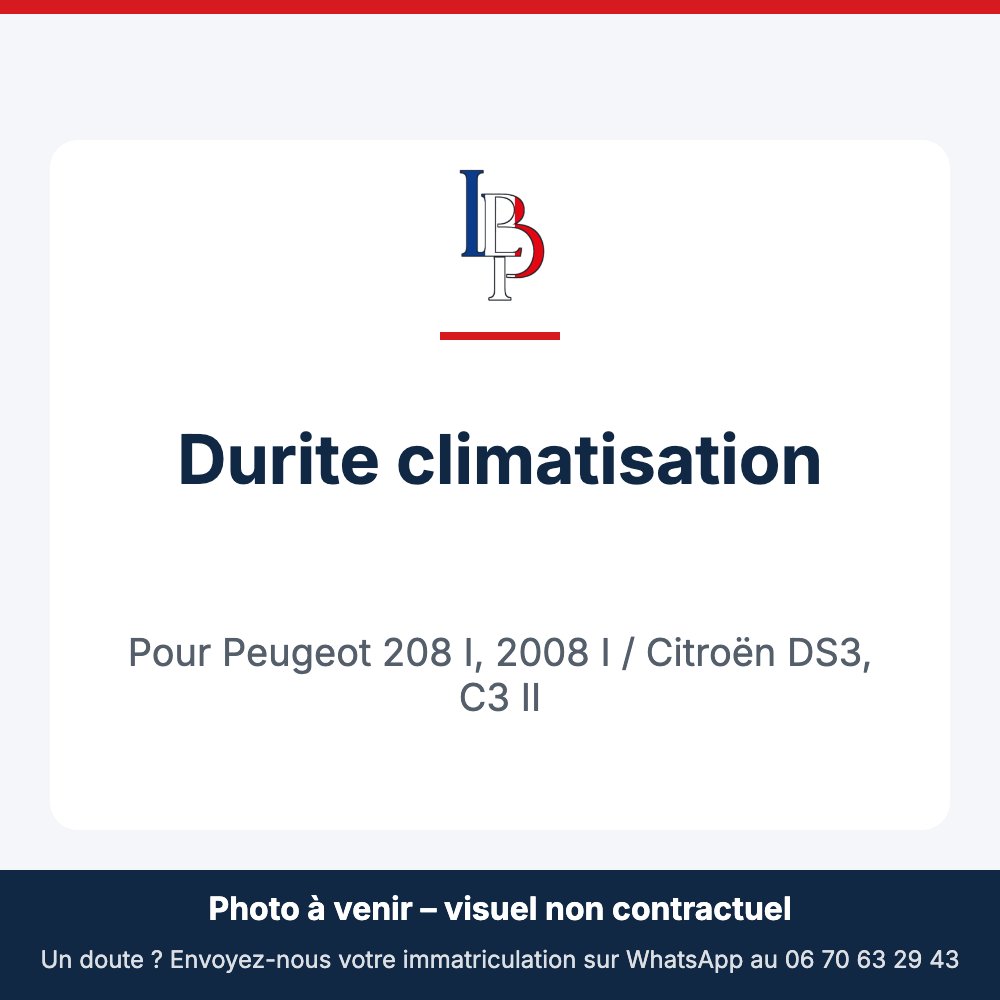 Durite climatisation pour Peugeot 208 I, 2008 I / Citroën DS3, C3 II