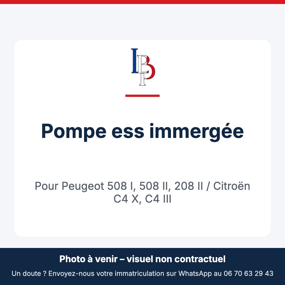 Pompe ess immergée pour Peugeot 508 I, 508 II, 208 II / Citroën C4 X, C4 III