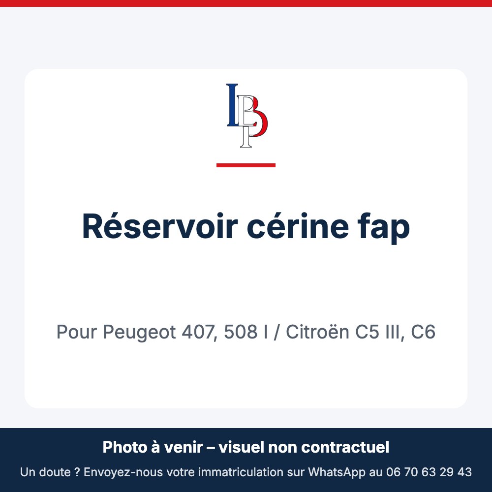 Réservoir cérine fap pour Peugeot 407, 508 I / Citroën C5 III, C6