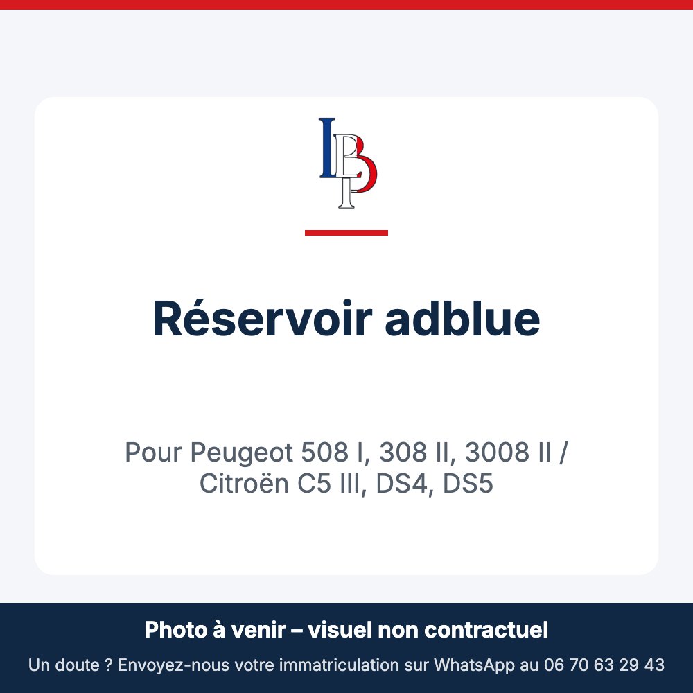 Réservoir adblue pour Peugeot 508 I, 308 II, 3008 II / Citroën C5 III, DS4, DS5