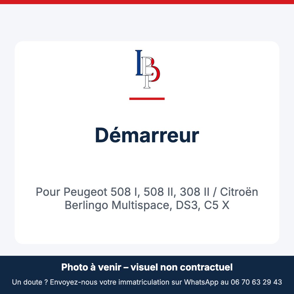 Démarreur pour Peugeot 508 I, 508 II, 308 II / Citroën Berlingo Multispace, DS3, C5 X