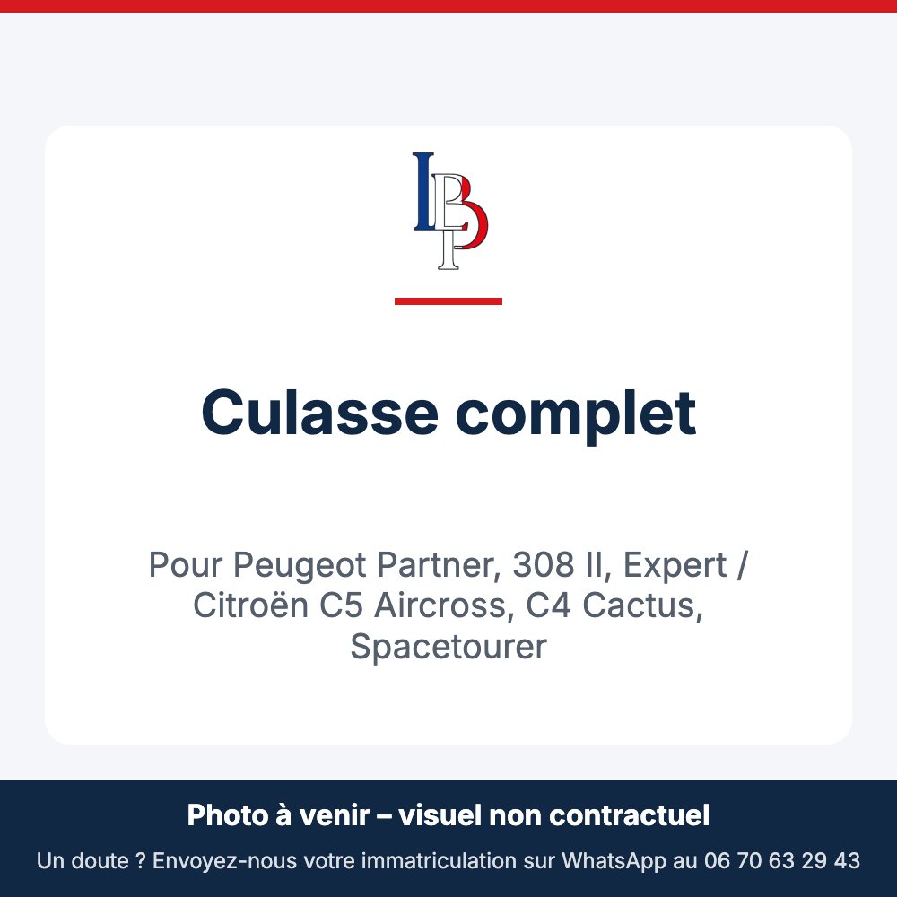 Culasse complet pour Peugeot Partner, 308 II, Expert / Citroën C5 Aircross, C4 Cactus, Spacetourer