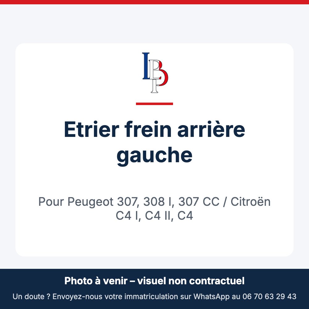 Etrier frein arrière gauche pour Peugeot 307, 308 I, 307 CC / Citroën C4 I, C4 II, C4