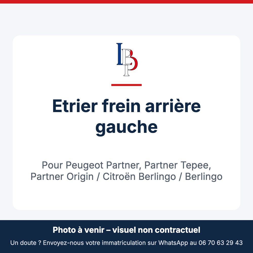 Etrier frein arrière gauche pour Peugeot Partner, Partner Tepee, Partner Origin / Citroën Berlingo / Berlingo
