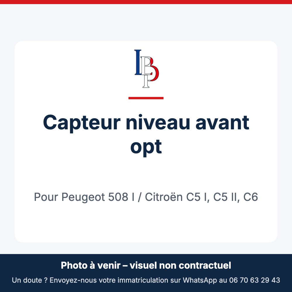 Capteur niveau avant opt pour Peugeot 508 I / Citroën C5 I, C5 II, C6