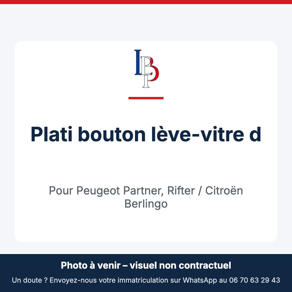 Plati bouton lève-vitre d pour Peugeot Partner, Rifter / Citroën Berlingo