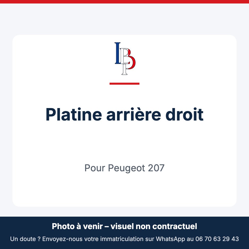 Platine arrière droit pour Peugeot 207