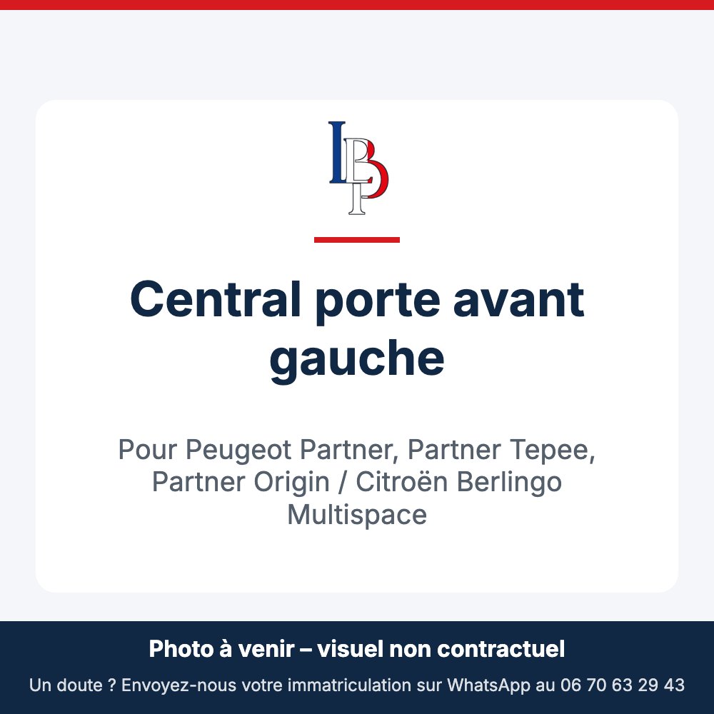 Central porte avant gauche pour Peugeot Partner, Partner Tepee, Partner Origin / Citroën Berlingo Multispace