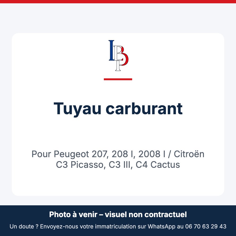 Tuyau carburant pour Peugeot 207, 208 I, 2008 I / Citroën C3 Picasso, C3 III, C4 Cactus