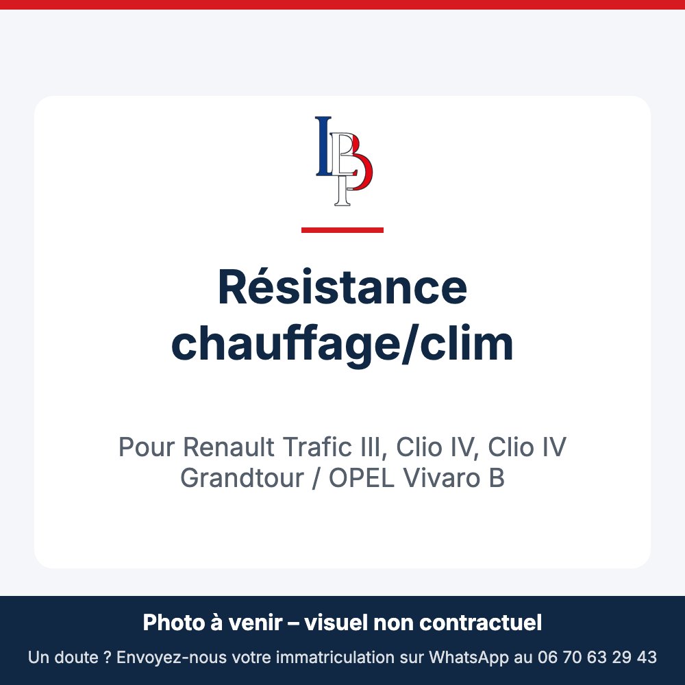 Résistance chauffage/clim pour Renault Trafic III, Clio IV, Clio IV Grandtour / OPEL Vivaro B