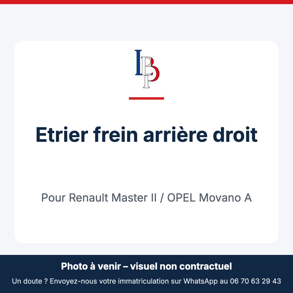 Etrier frein arrière droit pour Renault Master II / OPEL Movano A