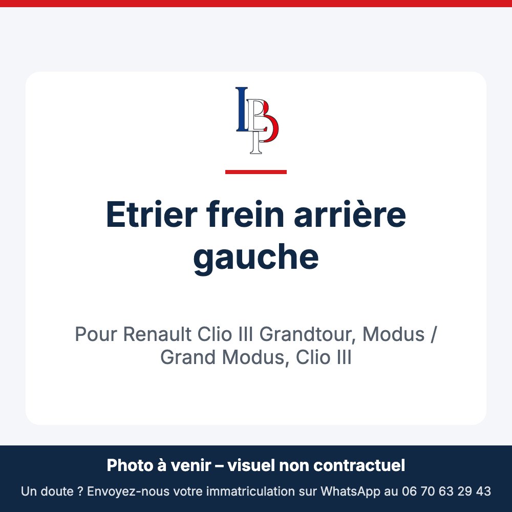 Etrier frein arrière gauche pour Renault Clio III Grandtour, Modus / Grand Modus, Clio III