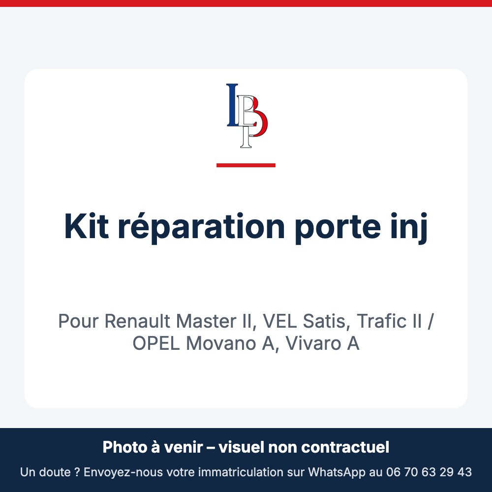 Kit réparation porte inj pour Renault Master II, VEL Satis, Trafic II / OPEL Movano A, Vivaro A