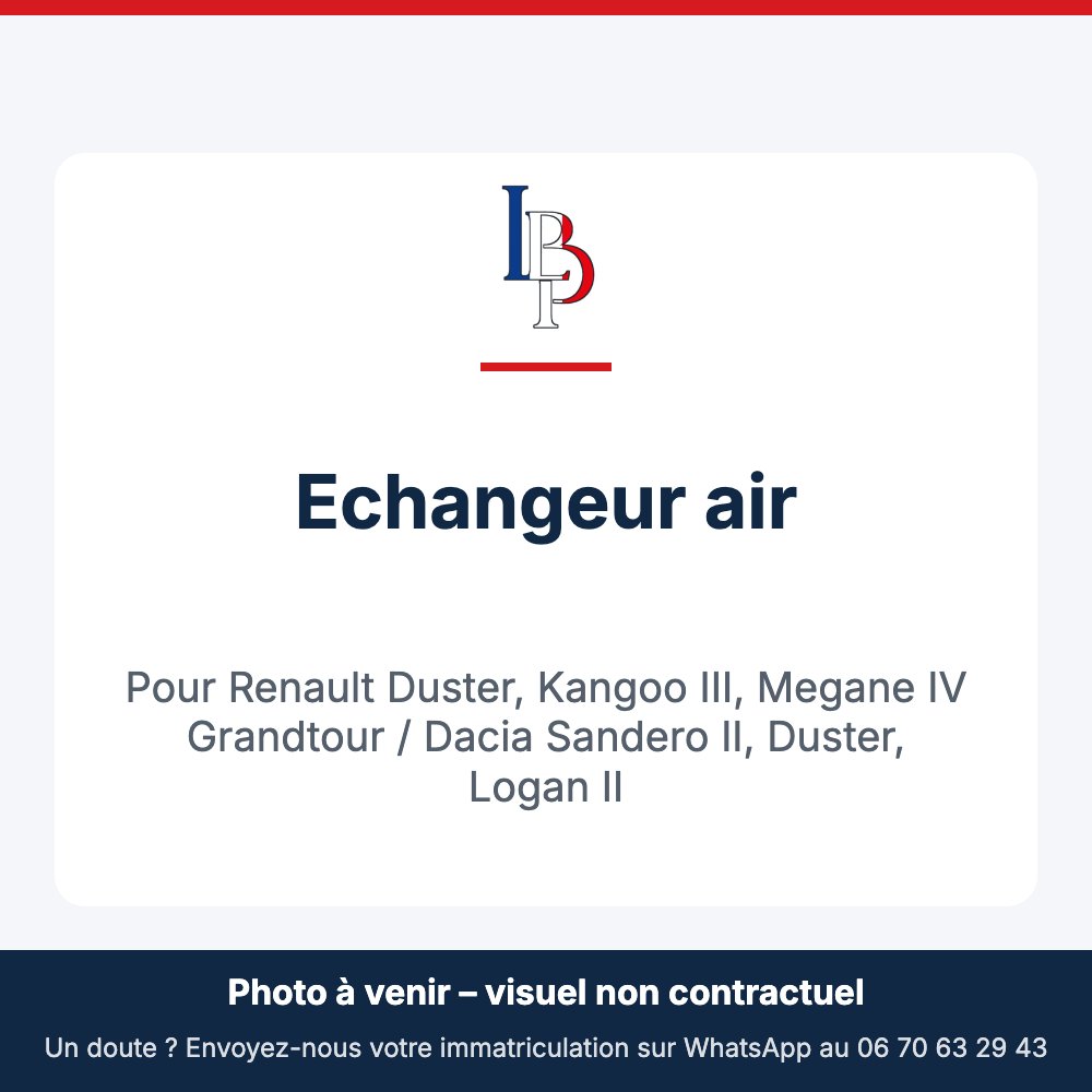 Echangeur air pour Renault Duster, Kangoo III, Megane IV Grandtour / Dacia Sandero II, Duster, Logan II