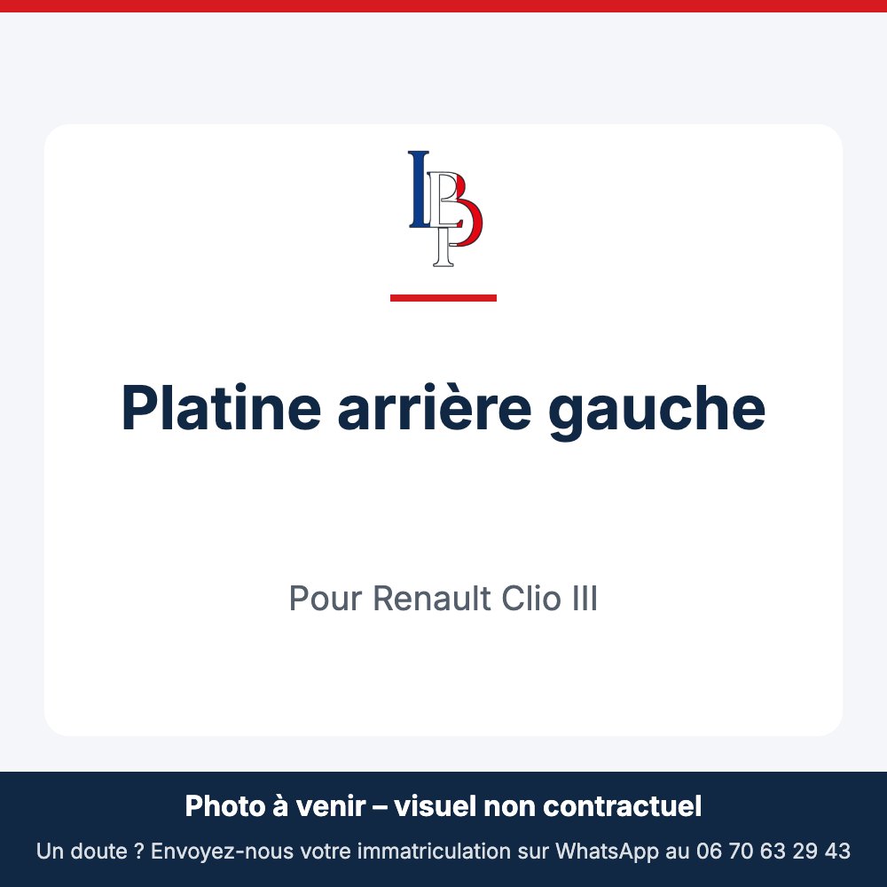 Platine arrière gauche pour Renault Clio III