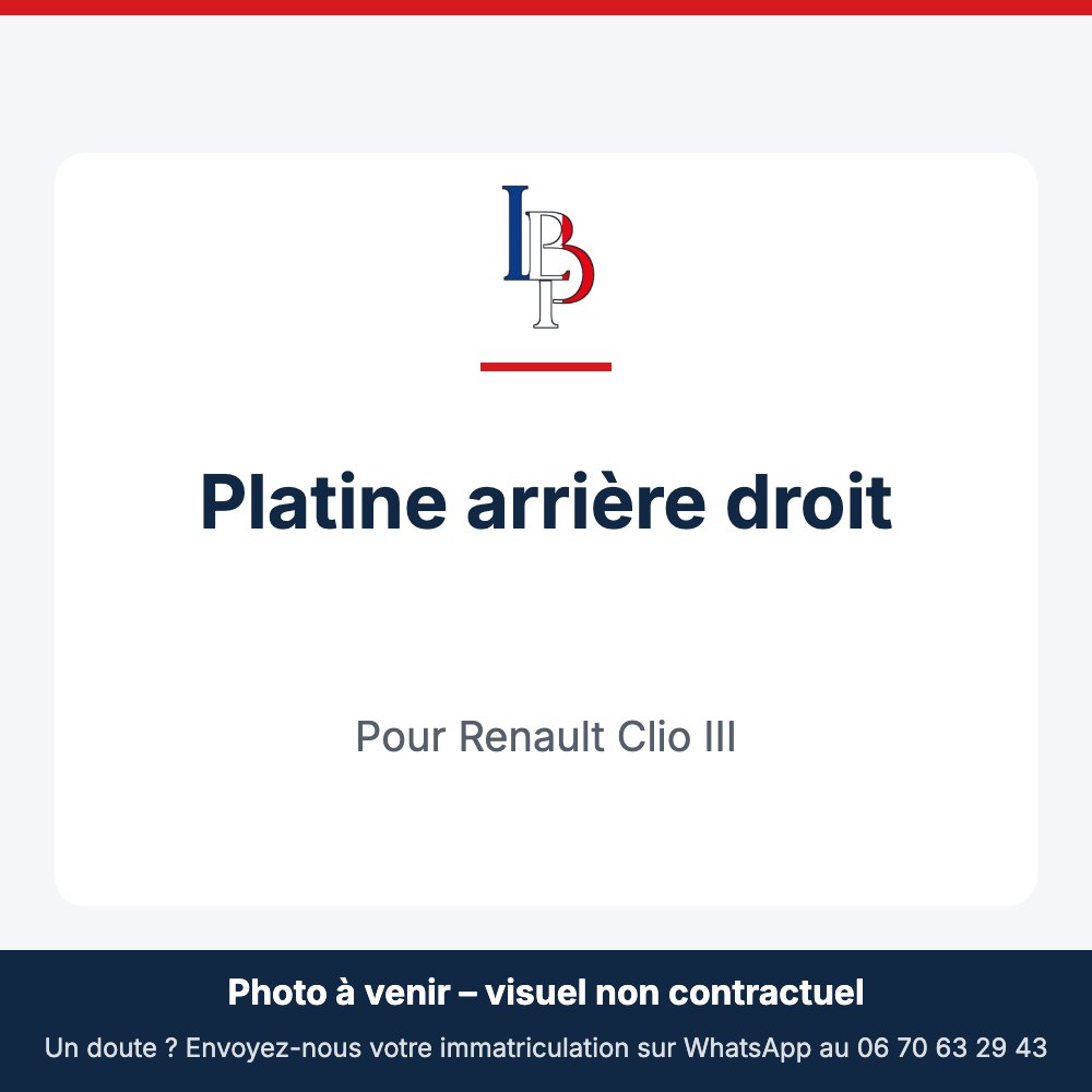 Platine arrière droit pour Renault Clio III