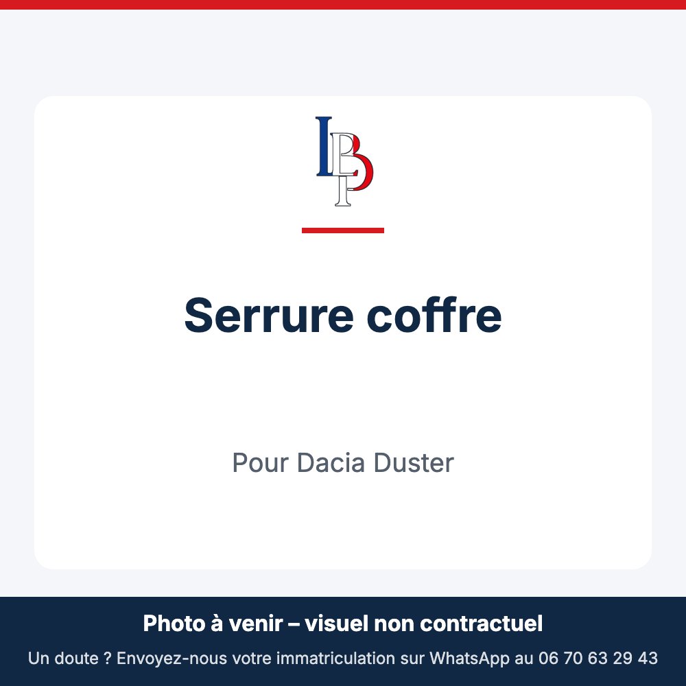 Serrure coffre pour Dacia Duster