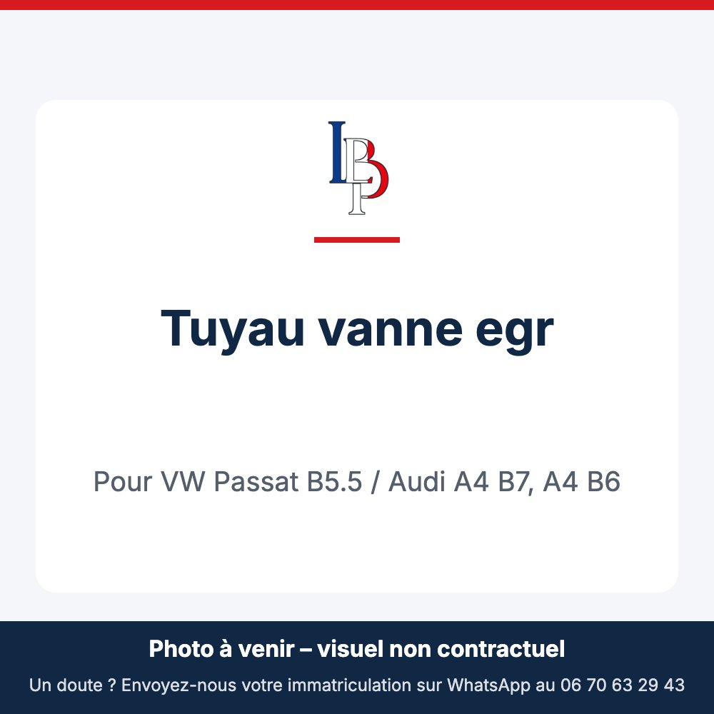Tuyau vanne egr pour VW Passat B5.5 / Audi A4 B7, A4 B6