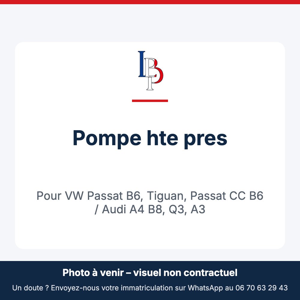 Pompe hte pres pour VW Passat B6, Tiguan, Passat CC B6 / Audi A4 B8, Q3, A3