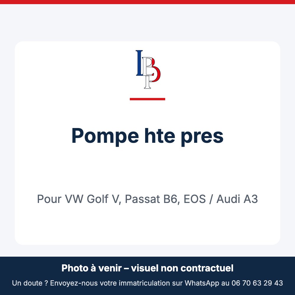 Pompe hte pres pour VW Golf V, Passat B6, EOS / Audi A3